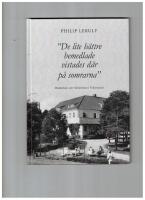 De lite b&auml;ttre bemedlade vistades d&auml;r p&aring; somrarna : ber&auml;ttelsen om vilohemmet i Vejbystrand