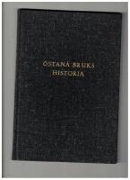 N&aring;gra anteckningar om &Ouml;stan&aring; bruks historia