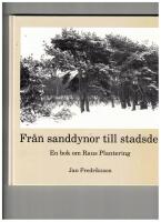 Fr&aring;n sanddyner till stadsdel : en bok om Raus plantering