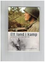Ett land i kamp : veteranernas insats i krigen 1939-1945