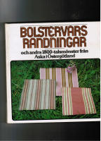 Bolstervarsrandningar och andra 1800-talsm&ouml;nster fr&aring;n Aska i &Ouml;sterg&ouml;tland.