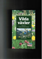 VILDA V&Auml;XTER. Flora &ouml;ver Sverige och norra Europa.