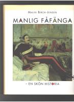 MANLIG F&Aring;F&Auml;NGA - en sk&ouml;n historia. 