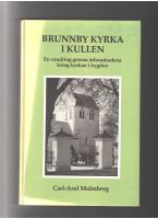 Brunnby kyrka i Kullen. En vandring genom &aring;rhundradena kring kyrkan i bygden. 