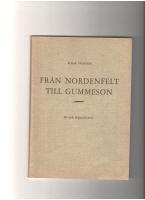 Fr&aring;n Nordenfelt till Gummeson. Ett stycke H&ouml;gan&auml;shistoria sammanst&auml;llt till Fabriks avd. 66:s 50-&aring;rsjubileum. 