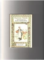 MOTHER GOOSE or THE OLD NURSERY RHYMES. 