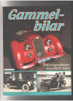 GAMMELBILAR. 200 originalbilder fr&aring;n 1900-1950. 