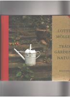 Tr&auml;dg&aring;rdens natur : om den svenska och den engelska tr&auml;dg&aring;rden, om tr&auml;dg&aring;rdar f&ouml;r barn, fj&auml;rilar och igelkottar, om humor och bisk&ouml;tsel, om tiden och f&ouml;rg&auml;ngligheten samt om den gr&auml;sliga gr&auml;smattan