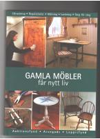 Gamla m&ouml;bler f&aring;r nytt liv : reparationer och ytbehandlingar