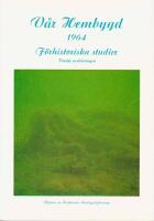 V&Aring;R HEMBYGD &mdash;F&ouml;rhistoriska studier &mdash; 1964, HUSKVARNA HEMBYGDSF&Ouml;RENING 