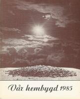 V&Aring;R HEMBYGD -1985 &mdash; , HUSKVARNA HEMBYGDSF&Ouml;RENING