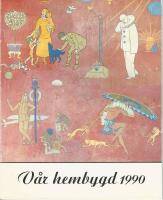 V&Aring;R HEMBYGD -1990 &mdash; , HUSKVARNA HEMBYGDSF&Ouml;RENING