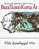  V&Aring;R HEMBYGD -1994 &mdash; Ett historiskt spektakel av Alf Henrikson "Bara Tusen korta &aring;r", HUSKVARNA HEMBYGDSF&Ouml;RENING  