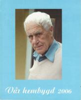  V&Aring;R HEMBYGD - 2006 &mdash; , HUSKVARNA HEMBYGDSF&Ouml;RENING