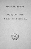 POURQUOI DIEU S'EST FAIT HOMME / "Anselm Cur Deus Homo" (Varför Gud blev människa)