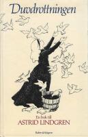 Duvdrottningen : en bok till Astrid Lindgren = Queen of the doves : to Astrid Lindgren