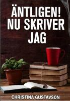 &Auml;ntligen! Nu skriver jag : kurs i bokform f&ouml;r dig som &auml;r senior och vill b&ouml;rja skriva