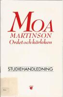 Moa Martinson : ordet och k&auml;rleken