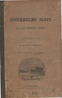 STOCKHOLMS SLOTT och dess historiska minnen Anteckningar 