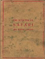 TRE SCOUTER PA SAFARI sex veckor i Afrika med Martin Johnson