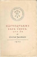 N&auml;fveqvarns bruk under 300 &aring;r 1623 &ndash;1923 