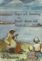 Saga och Sanning om Sankt Anna och Sk&auml;llvik  