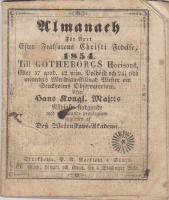 Almanack F&ouml;r &Aring;ret Efter Fr&auml;lsarens Christi F&ouml;delse 1854 Till G&Ouml;THEBORGS Horisont, Eller 57 grad. 42 min. Solh&ouml;jd och 24 1/5 tidsminuters Meridian-skillnad Wester om Stockholms Observatorium Efter Hans Kongl. Maj:ts N&aring;digste stadgande med uteslutande privilegium, utgifven af Dess Wetenskaps-Akademi