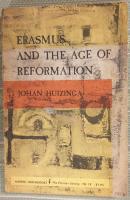 Erasmus and the Age of Reformation ... with a selection from the letters of Erasmus.