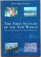 The First Settler of the New World. The Vinland Expedition of Thorfinn Karlsefni.