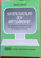 Systemutveckling och r&auml;ttss&auml;kerhet. Om statsf&ouml;rvaltningens datorisering och de l&aring;ngsiktiga konsekvenserna f&ouml;r enskilda och f&ouml;retag.