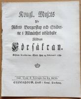 - Kongl. Maj:ts F&ouml;r Rikets Borgerskap och St&auml;derne i Allm&auml;nhet utf&auml;rdade N&aring;diga F&ouml;rs&auml;kran. Gifwen Stockholms Slott then 23 Februarii 1789.