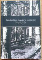 Faxeholm i maktens landskap. En historisk arkeologi. (Diss.)