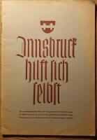 Innsbruck hilft sich selbst. Die Landeshauptstadt Tirols bei Kriegsende und zwei Jahre sp&auml;ter. Ein Bild-Dokument aus schwerer Zeit mit 65 Photos und Zeichnungen.