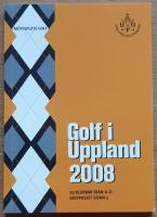 Golf i Uppland 2008. 29 klubbar fr&aring;n A-&Ouml;.