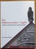 Om Diakonicentralen - Ugglan - diakoni i ett historiskt och socialt perspektiv.