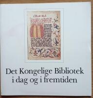 Det Kongelige Bibliotek i dag og i fremtiden.