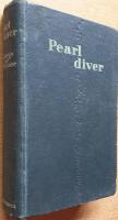 Pearl Diver. Adventuring Over and Under Southern Seas.
