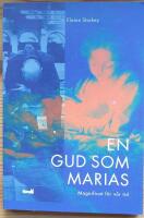 En Gud som Marias. Magnificat f&ouml;r v&aring;r tid.