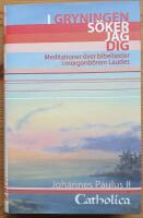 I gryningen s&ouml;ker jag dig. Meditationer &ouml;ver bibeltexter i morgonb&ouml;nen Laudes.