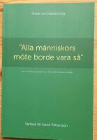 "Alla m&auml;nniskors m&ouml;te borde vara s&aring;." V&auml;nbok till Astrid Pettersson.