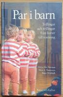 Par i barn. Tvillingar och trillingar - fr&aring;n foster till ton&aring;ring.