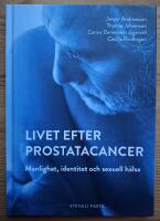 Livet efter prostatacancer. Manlighet, identitet och sexuell h&auml;lsa.