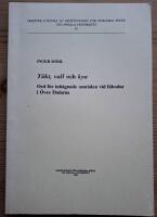  T&auml;kt, vall och kya. Ord f&ouml;r inh&auml;gnade omr&aring;den vid f&auml;bodar i &Ouml;vre Dalarna. (Diss.)