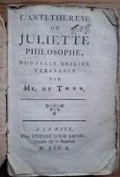 L'Anti-Therese ou Juliette Philosophe, nouvelle messine veritable. Par Mr. de T***.