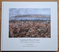 Uppdrag Gyllene Hornet. Svensk kanonb&aring;t till Turkiet i orostid.