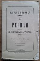 Pelham eller en gentlemans &auml;fventyr. Roman. Ny &ouml;fvers&auml;ttning.
