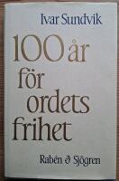 100 &aring;r f&ouml;r ordets frihet. Publicister i samh&auml;llsormdaningen 1874-1974.