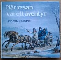 N&auml;r resan var ett &auml;ventyr. Om resor i Sverige under tusen &aring;r.