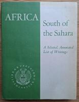 Africa South of the Sahara. A Selected, Annotated List of Writings.