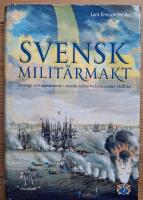 Svensk milit&auml;rmakt. Strategi och operationer i svensk milit&auml;rhistoria under 1500 &aring;r.